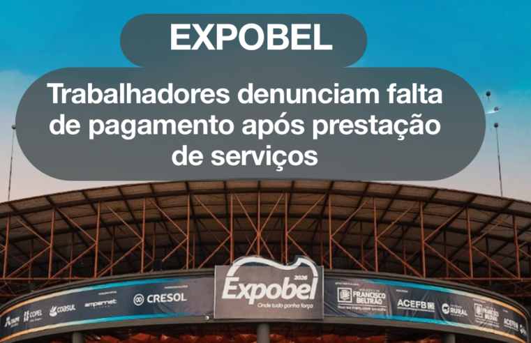 Expobel: Trabalhadores denunciam falta de pagamento após prestação de serviços