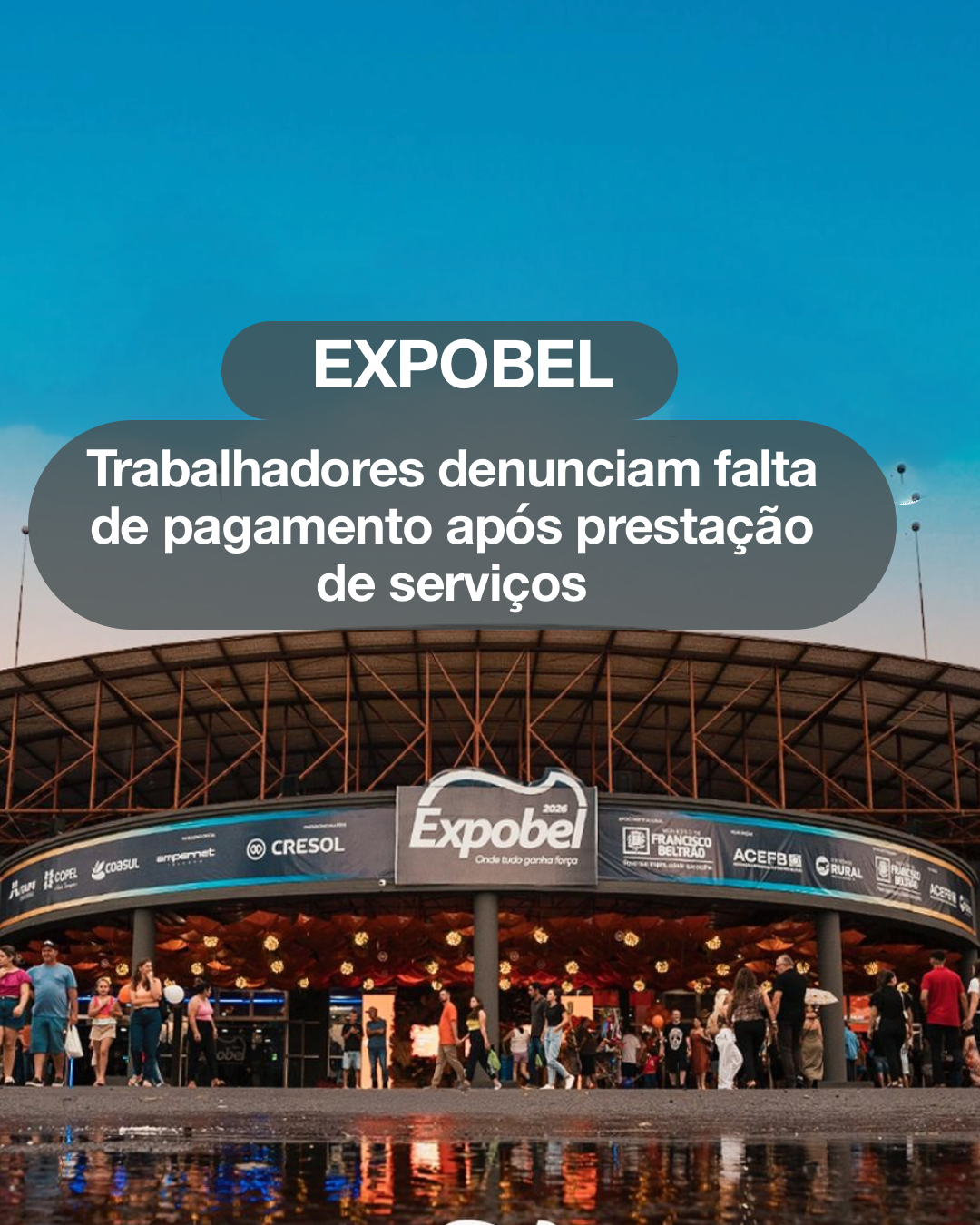 Expobel: Trabalhadores denunciam falta de pagamento após prestação de serviços