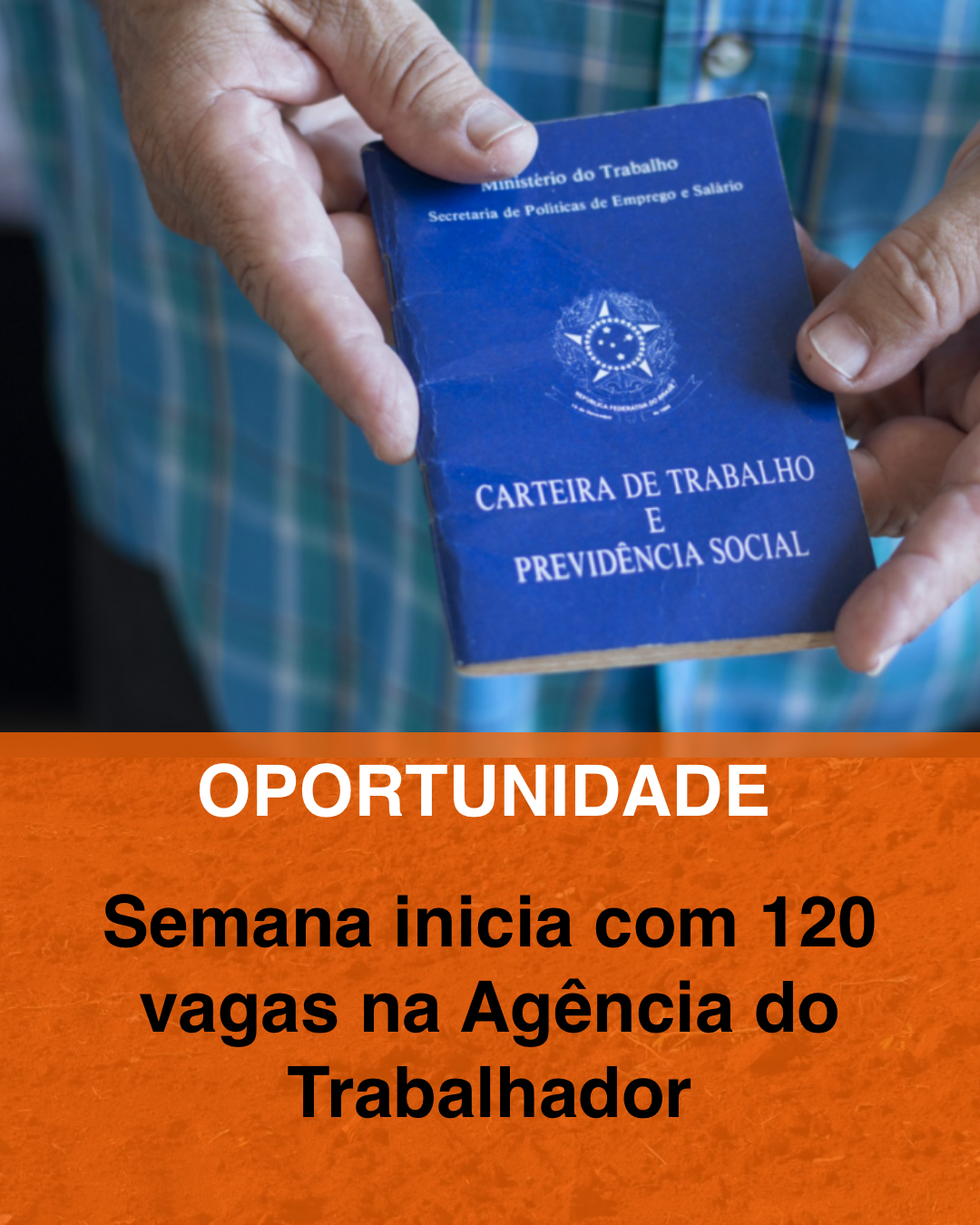Semana inicia com 120 vagas na Agência do Trabalhador