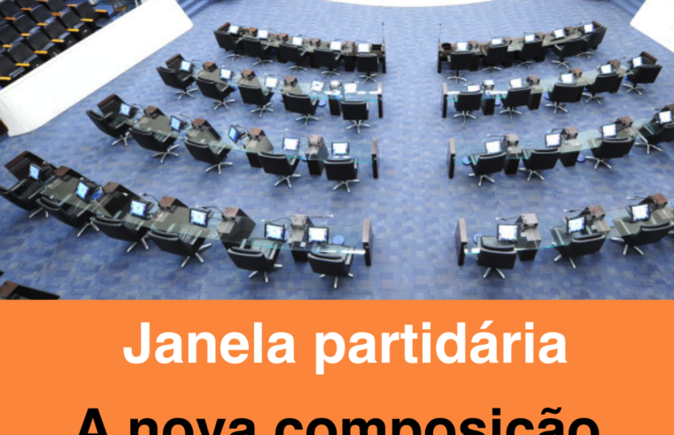 O fim da janela partidária e nova composição partidária na ALEP