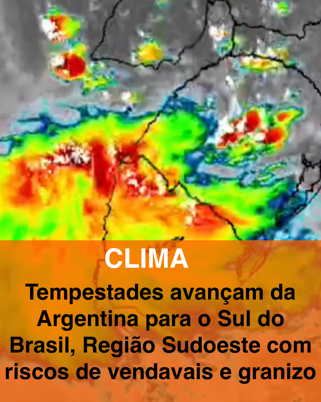 Tempestades avançam da Argentina para o Sul do Brasil com riscos de vendavais e granizo