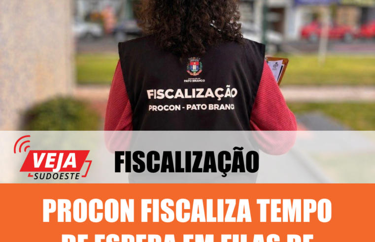 Procon fiscaliza tempo de espera em filas de banco em Pato Branco