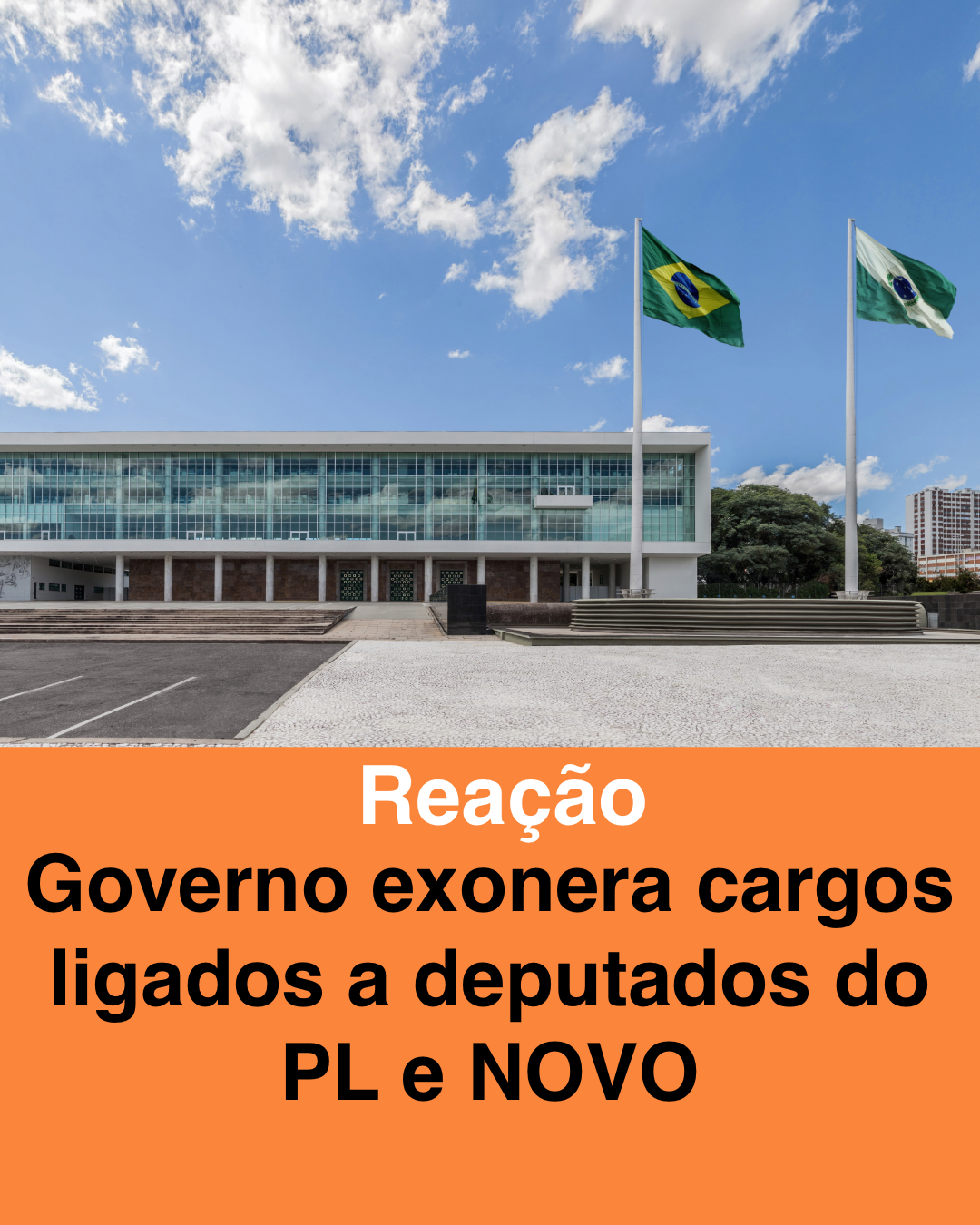 Governo reage e exonera cargos ligados aos deputados do PL e Novo