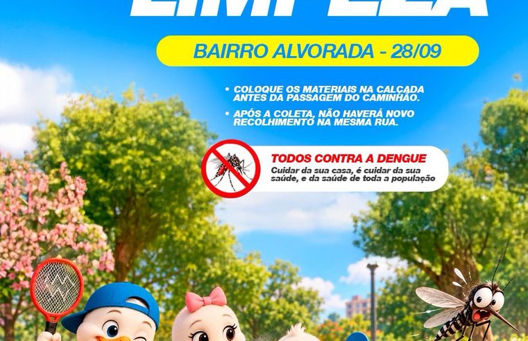 Prefeitura fará mutirão de limpeza no bairro Alvorada em combate ao mosquito transmissor de doenças